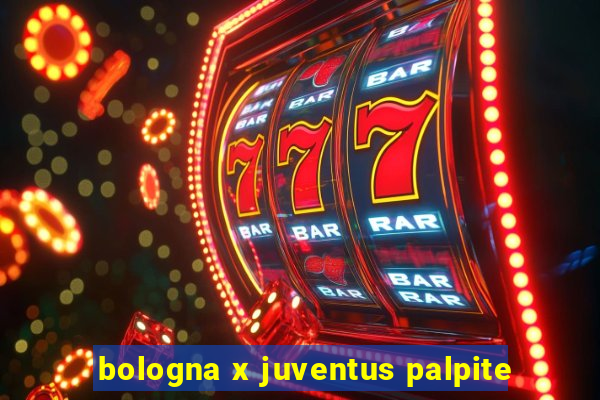 bologna x juventus palpite